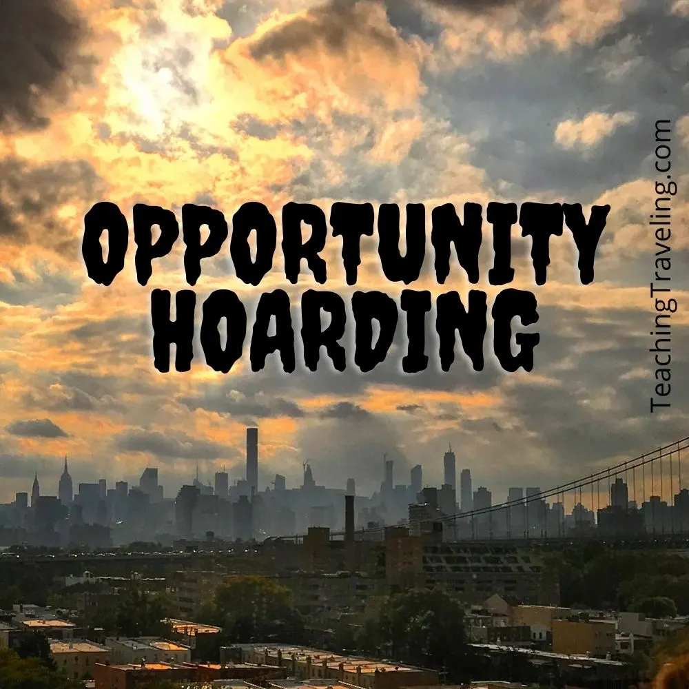 Opportunity hoarding